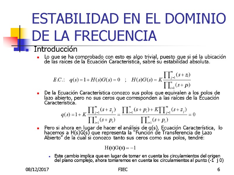 08/12/2017 FIEC 6 ESTABILIDAD EN EL DOMINIO DE LA FRECUENCIA Introducción Lo que se